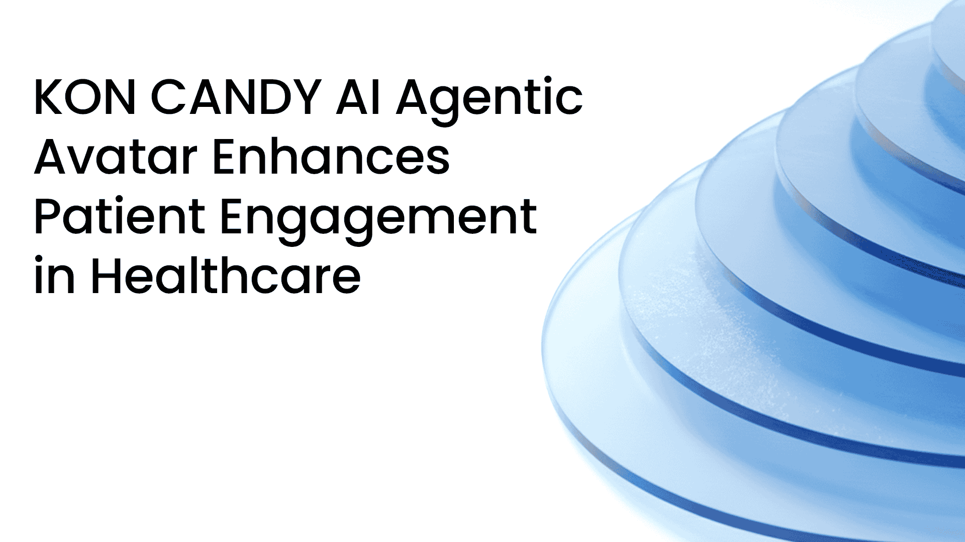 KON CANDY AI Agentic Avatar Enhances Patient Engagement in Healthcare