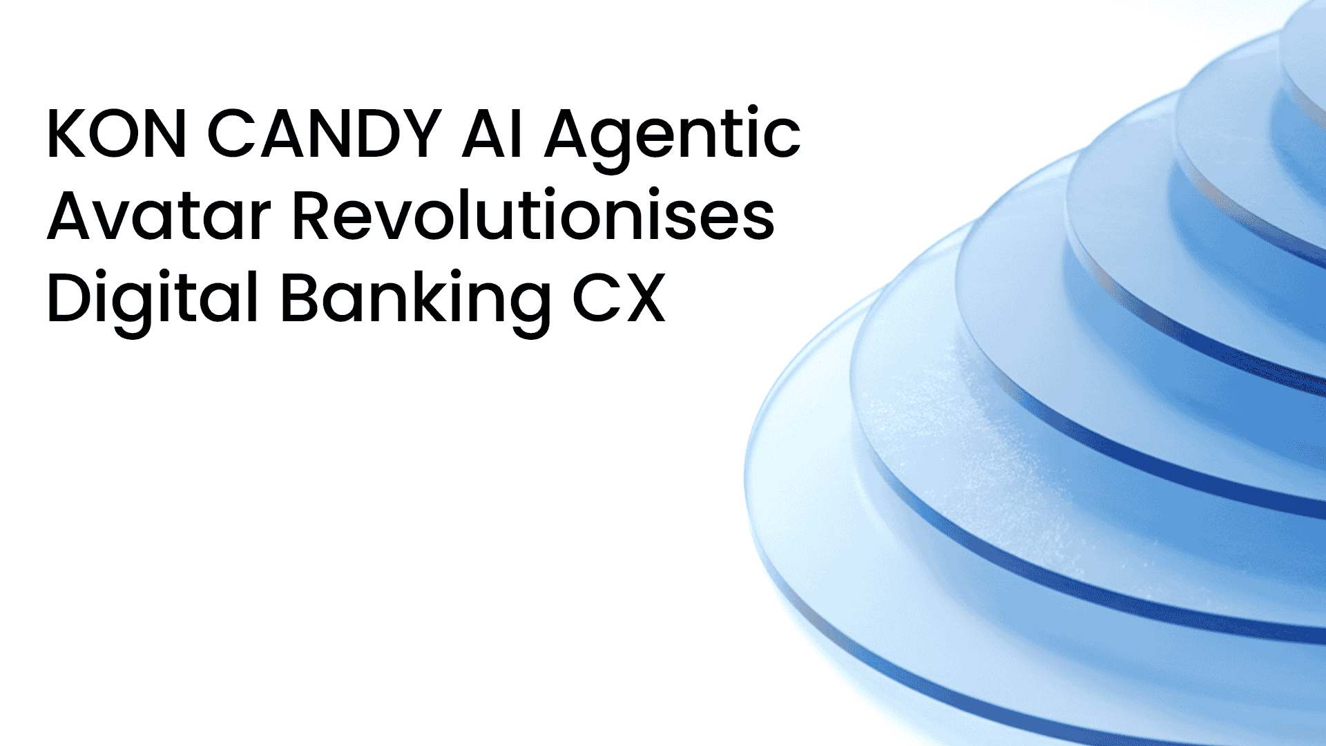 KON CANDY AI Agentic Avatar Revolutionises Digital Banking CX